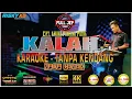 Download Lagu KALAH VERSI KARAOKE TANPA KENDANG TANPA JEP