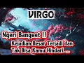 💥VIRGO💥Ngeri Bangeet!!Kejadian Besar Terjadi dan Tak Bisa Kamu Hindari.😱