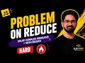Logic Building Problem On Reduce In JavaScript Hard