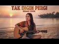 Lagu TAK INGIN PERGI || REGGAE COVER