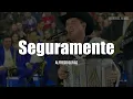 Alfredo Olivas - Seguramente (LETRA)