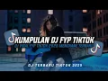 Download Lagu KUMPULAN DJ CAMPURAN FYP TIKTOK TERBARU || DJ CAMPURAN VIRAL TIKTOK 2025