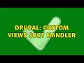 Drupal Custom views sort handler