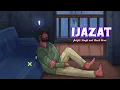 Download Lagu Ijazat (Song by Arijit Singh and Meet Bros) feel song