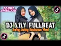 Download Lagu DJ LILY FULLBEAT JEDAG JEDUG ENAKEUN N VIRAL ‼️ DJ TIKTOK TERBARU 2023‼️