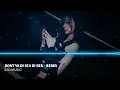 Lagu DON'T YA DJ SEA DJ NEK - REMIX || NHẠC HOT TREND - TIK TOK-CỰC CHIẾN