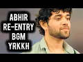 Download Lagu YRKKH - Abhir Re-Entry BGM | Ep 1709 S-68