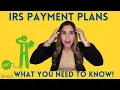 IRS Payment Plans What you need to know