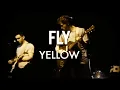 Lagu Fly - Yellow