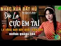 Download Lagu Mở Nhẹ Nhàng [CD115] Lk Nhạc Trữ Tình Bolero ĐỘC LẠ \u0026 ÊM TAI ➤Nhạc Vàng Xưa Tuyển Chọn NGHE LÀ MÊ