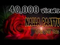 Nalla Paattu Cover Video Song(Valentine's Special)🌹