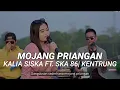 Download Lagu MOJANG PRIANGAN | KALIA SISKA FT. SKA 86 | KENTRUNG