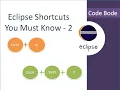 Basic Eclipse Shortcuts You must Know - 2 Eclipse Tips Tricks Eclipse Tutorials Code Bode