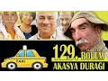 Lagu AKASYA DURAĞI 129. BÖLÜM
