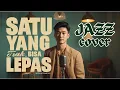 Lagu Male Jazz Cover | Satu Yang Tak Bisa Lepas – Reza Artamevia