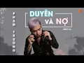 Download Lagu Remix | Duyên Và Nợ | Phạm Trưởng