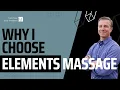 Why I Chose Elements Massage