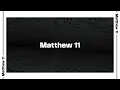 Matthew 11 Bible Reading NIV