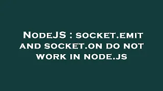 NodeJS socket emit and socket on do not work in node js
