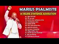 Lagu Marius Psalmiste Adoration et Louange Chretienne | Adoration Profonde pour Prier