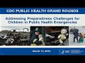 Addressing Preparedness Challenges for Children in Public Health Emergencies