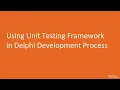 3 Mastering Delphi - 37 Using Unit Testing Framework in Delphi Development Process