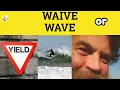 Waive or Wave - Waver or Waiver
