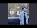 Lagu Đừng Lo Anh Đợi Mà