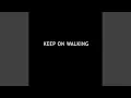 Download Lagu Keep on Walking