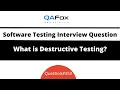 What is Destructive Testing Software Testing Interview Question