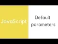 JavaScript Default Parameters
