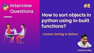 How to sort objects using key in Python Custom sorting in Python Python Interview question