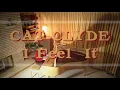 Download Lagu Cat Clyde - I Feel It (Official Video)