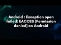 Android Exception open failed EACCES Permission denied on Android