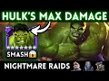 7⭐ Hulk’s MAXIMUM DAMAGE in Nightmare Raids! - MCOC