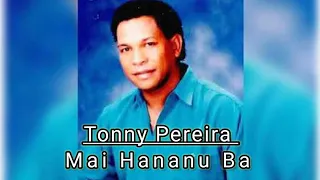 Download Tonny Pereira II Mai Hananu Ba II Original Music II MP3