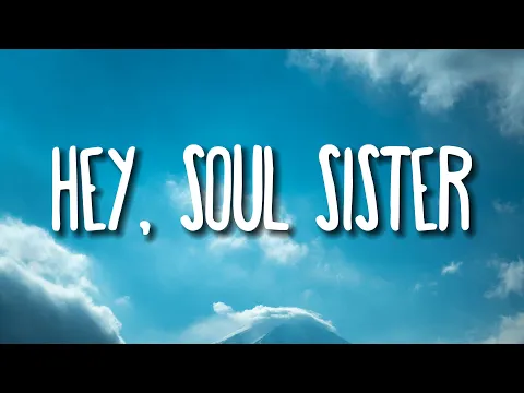 Download MP3 Train - Hey, Soul Sister (Lyrics)