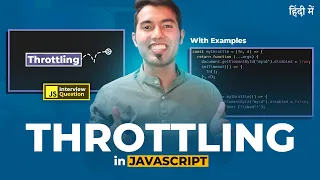 What is Throttling in JavaScript Explained with Examples in Hindi