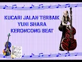 KUCARI JALAN TERBAIK Yuni Shara Keroncong Beat