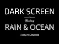 Download Lagu RAIN and OCEAN WAVES Sounds for Sleeping | BLACK SCREEN | SLEEP, Relaxation, Meditation