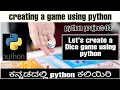 Kannada - Creating dice game using python python complete course in python