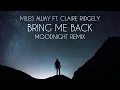 Download Lagu Miles Away ft. Claire Ridgely - Bring Me Back (Moodnight Remix)