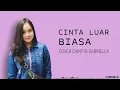 Download Lagu Cinta Luar Biasa - Andmesh Kamaleng ( Cover Chintya Gabriella ) Lirik