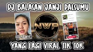 dj tapi mengapa dengan tiba tiba engkau membenciku balasan janji palsumu remix tik tok full bass