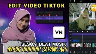 Download TUTORIAL EDIT VIDEO TIKTOK PIPIPIPIP SAYANG AKU - APLIKASI VN (SESUAI BEAT MUSIC) MP3