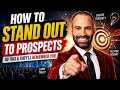 How to Stand Out to Prospects