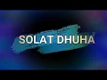 Download Lagu Bacaan Sholat Dhuha lengkap dan doanya