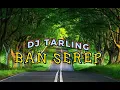 Download Lagu DJ TARLING;BAN SEREP