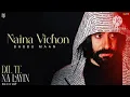 Download Lagu Babbu Maan - Naina Vichon | Dil Te Na Layin | Latest Punjabi Song 2025