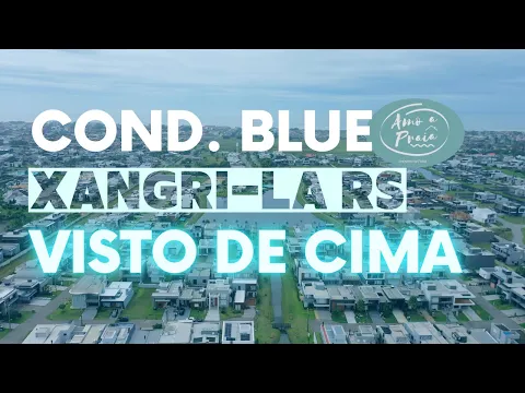 Download MP3 CONDOMINIO BLUE XANGRI-LÁ RS VISTO DE CIMA EM MARÇO 24